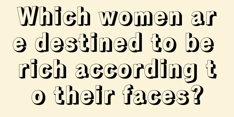 Which women are destined to be rich according to their faces?