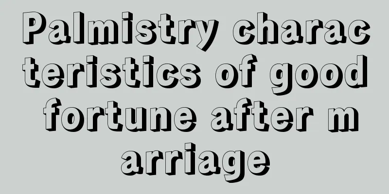 Palmistry characteristics of good fortune after marriage