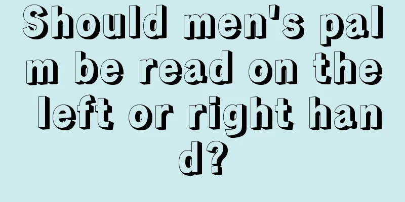 Should men's palm be read on the left or right hand?