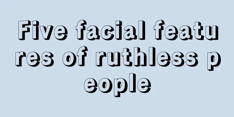 Five facial features of ruthless people