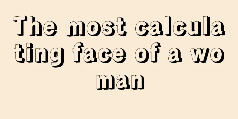 The most calculating face of a woman