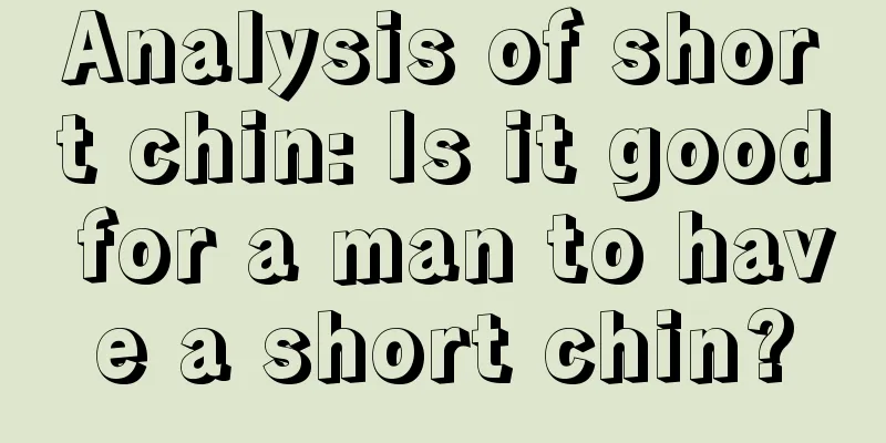 Analysis of short chin: Is it good for a man to have a short chin?