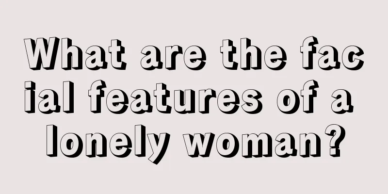 What are the facial features of a lonely woman?