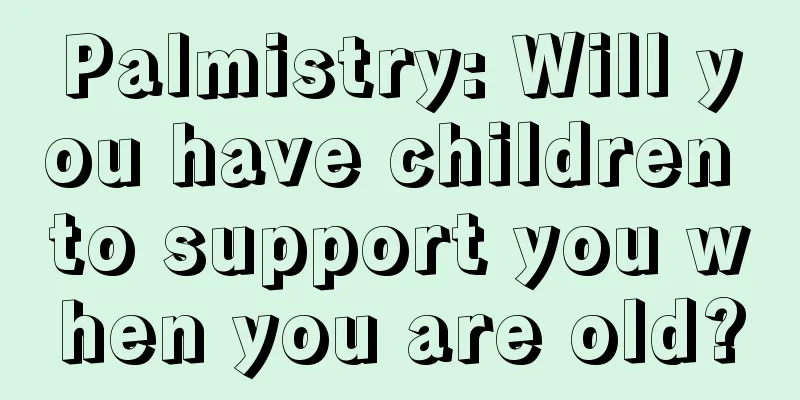 Palmistry: Will you have children to support you when you are old?
