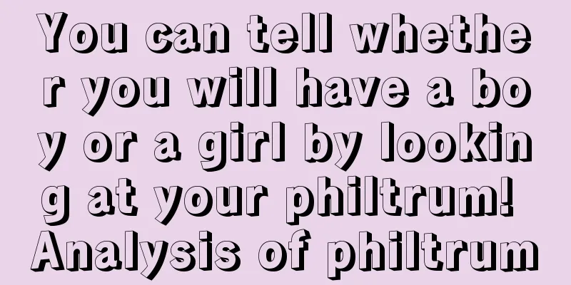 You can tell whether you will have a boy or a girl by looking at your philtrum! Analysis of philtrum