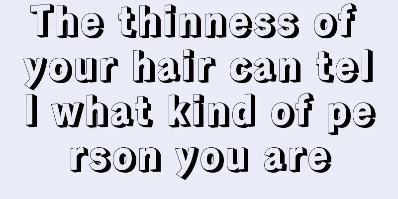 The thinness of your hair can tell what kind of person you are