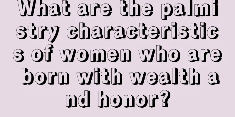 What are the palmistry characteristics of women who are born with wealth and honor?