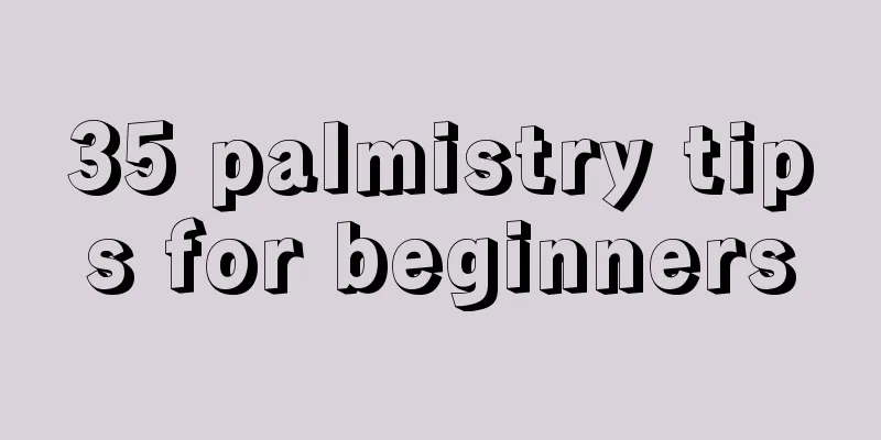 35 palmistry tips for beginners