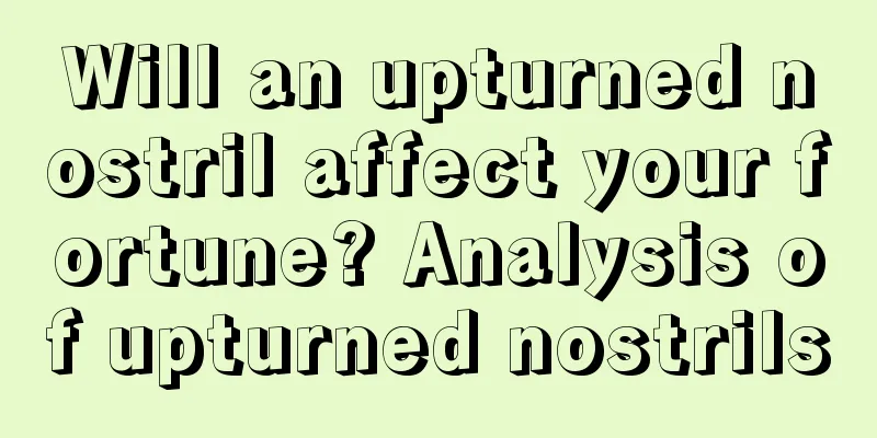 Will an upturned nostril affect your fortune? Analysis of upturned nostrils