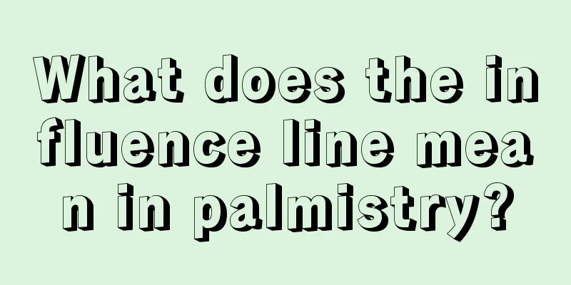 What does the influence line mean in palmistry?