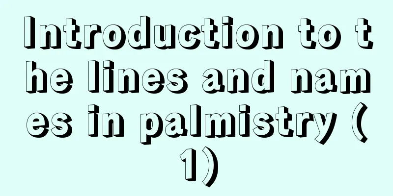 Introduction to the lines and names in palmistry (1)