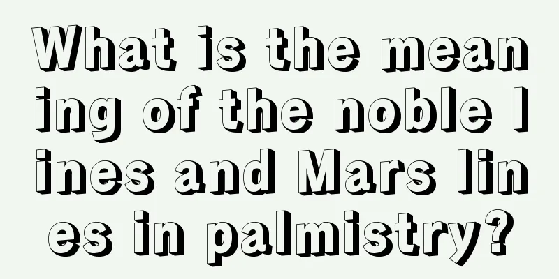 What is the meaning of the noble lines and Mars lines in palmistry?