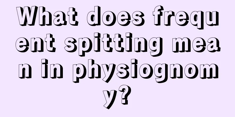 What does frequent spitting mean in physiognomy?