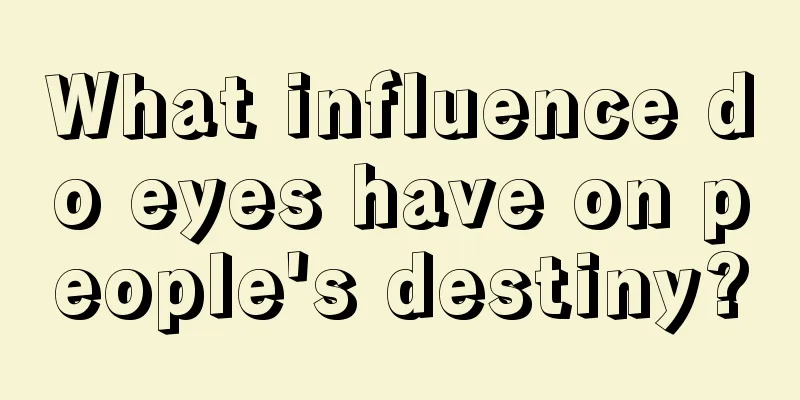 What influence do eyes have on people's destiny?