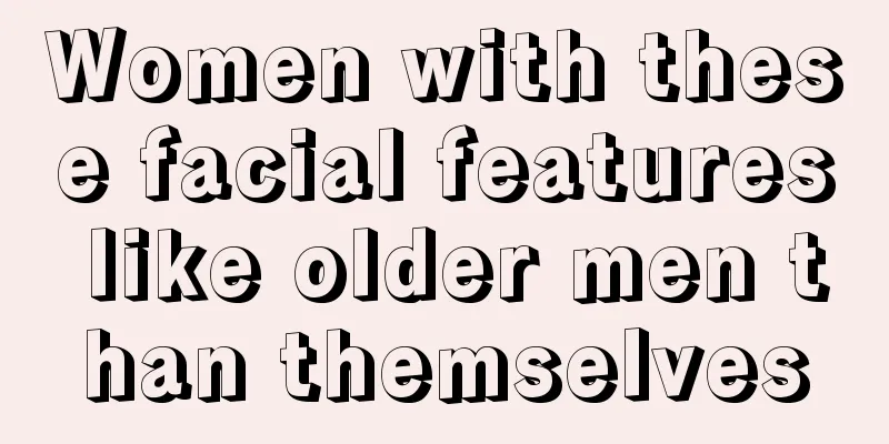 Women with these facial features like older men than themselves