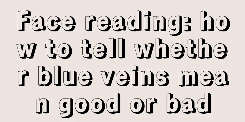 Face reading: how to tell whether blue veins mean good or bad