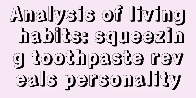 Analysis of living habits: squeezing toothpaste reveals personality