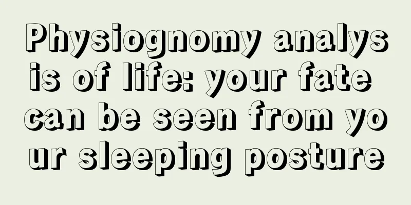 Physiognomy analysis of life: your fate can be seen from your sleeping posture