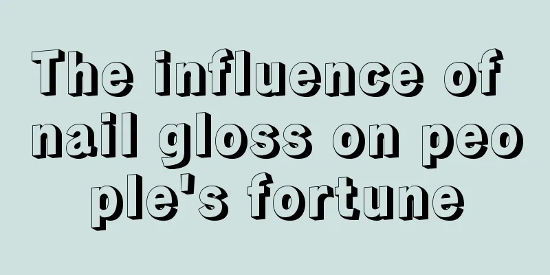 The influence of nail gloss on people's fortune
