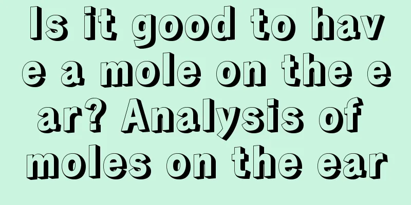 Is it good to have a mole on the ear? Analysis of moles on the ear