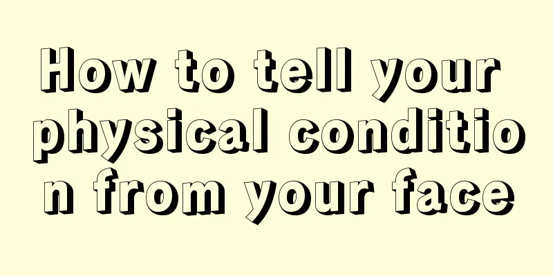 How to tell your physical condition from your face