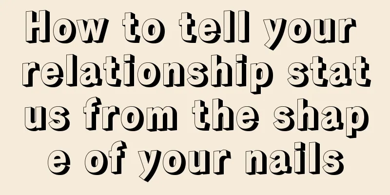 How to tell your relationship status from the shape of your nails