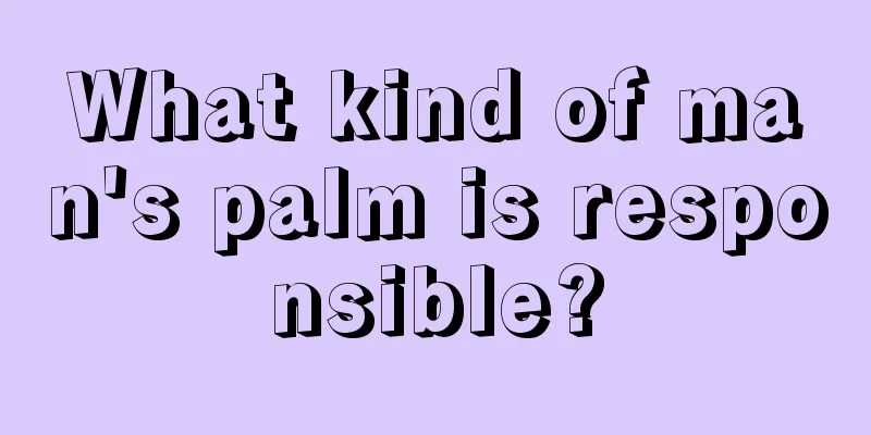 What kind of man's palm is responsible?