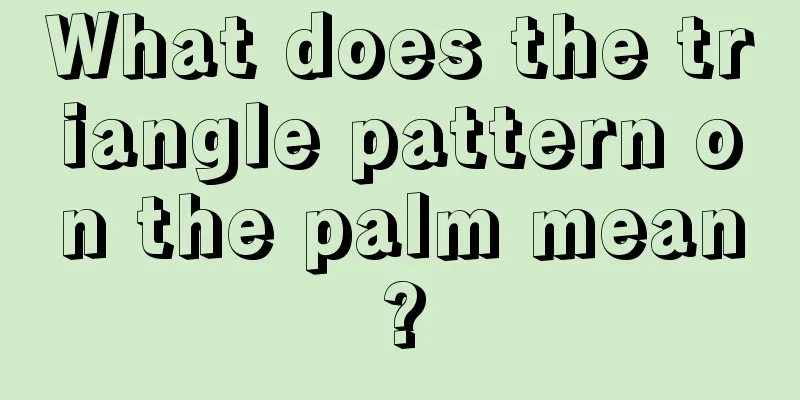 What does the triangle pattern on the palm mean?