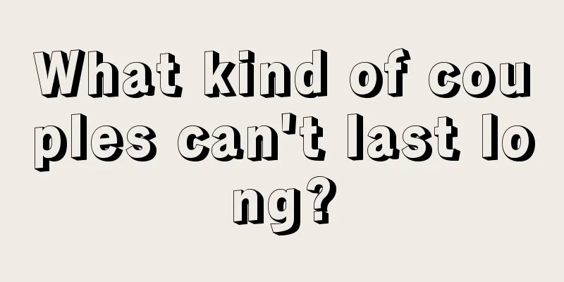 What kind of couples can't last long?