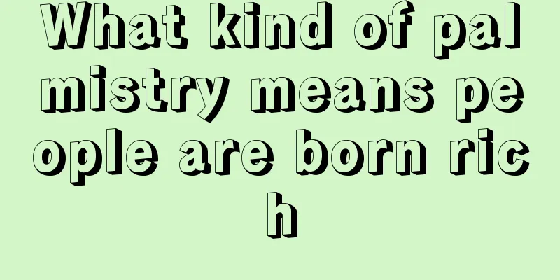 What kind of palmistry means people are born rich
