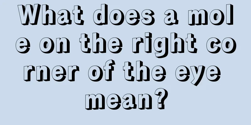 What does a mole on the right corner of the eye mean?