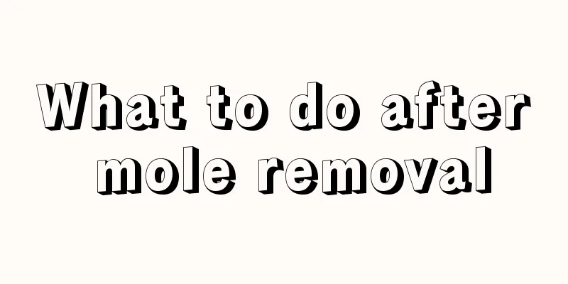 What to do after mole removal