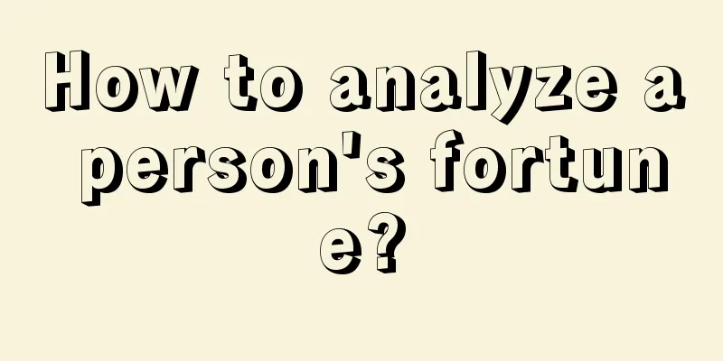 How to analyze a person's fortune?