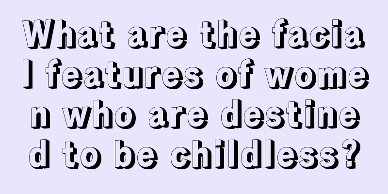 What are the facial features of women who are destined to be childless?