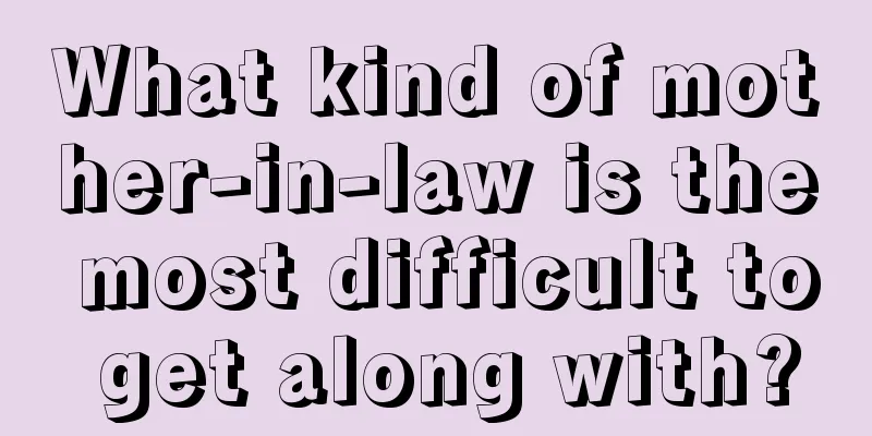 What kind of mother-in-law is the most difficult to get along with?