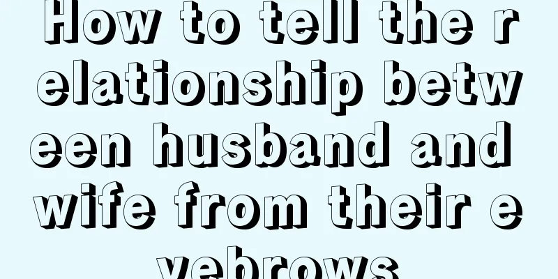 How to tell the relationship between husband and wife from their eyebrows
