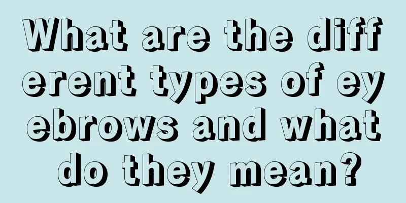 What are the different types of eyebrows and what do they mean?