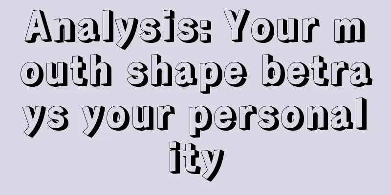 Analysis: Your mouth shape betrays your personality