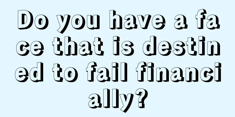 Do you have a face that is destined to fail financially?