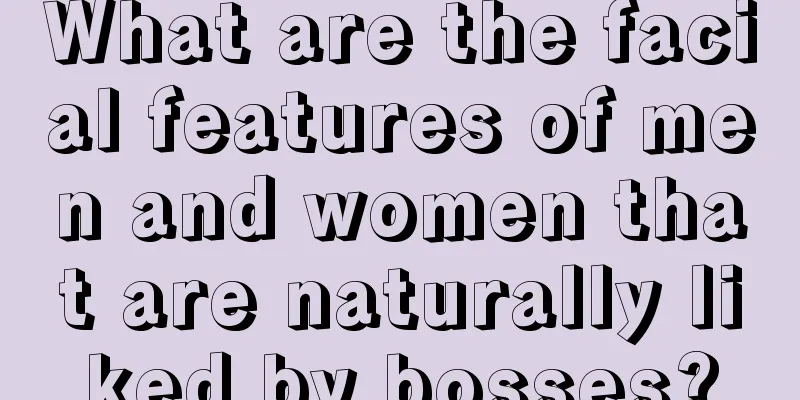 What are the facial features of men and women that are naturally liked by bosses?