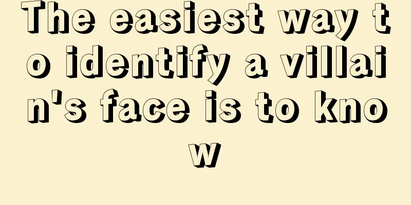 The easiest way to identify a villain's face is to know