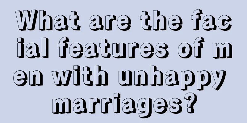 What are the facial features of men with unhappy marriages?