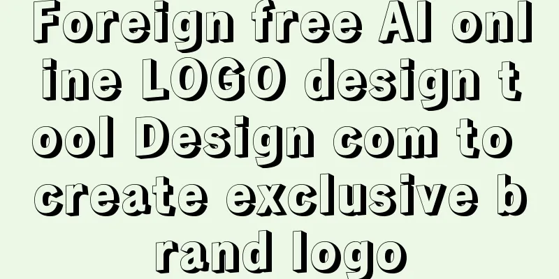 Foreign free AI online LOGO design tool Design com to create exclusive brand logo