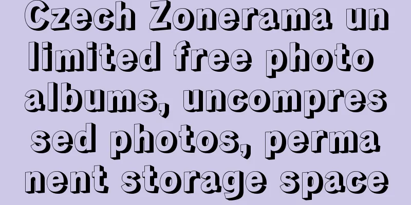 Czech Zonerama unlimited free photo albums, uncompressed photos, permanent storage space