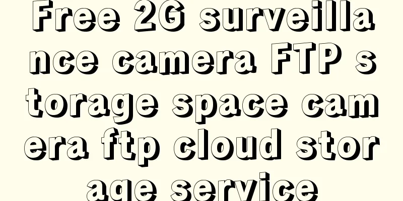 Free 2G surveillance camera FTP storage space camera ftp cloud storage service