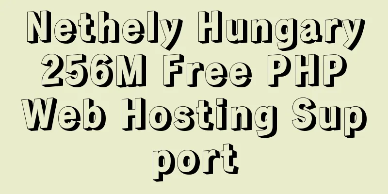 Nethely Hungary 256M Free PHP Web Hosting Support