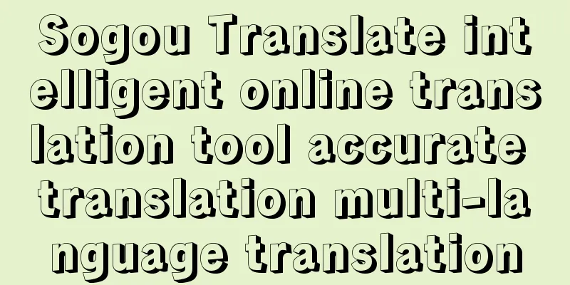 Sogou Translate intelligent online translation tool accurate translation multi-language translation