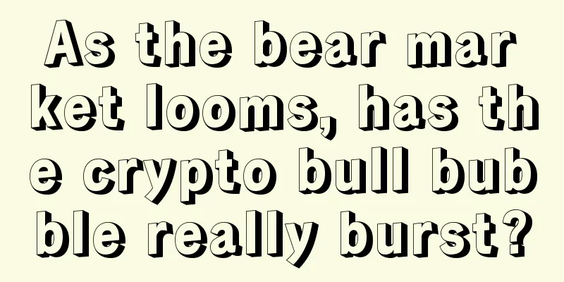 As the bear market looms, has the crypto bull bubble really burst?