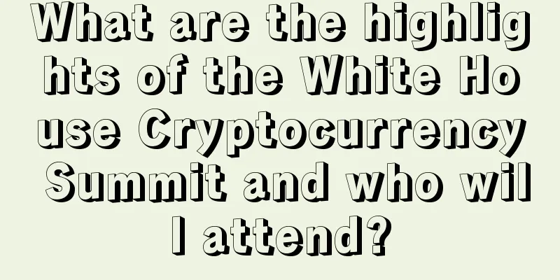 What are the highlights of the White House Cryptocurrency Summit and who will attend?