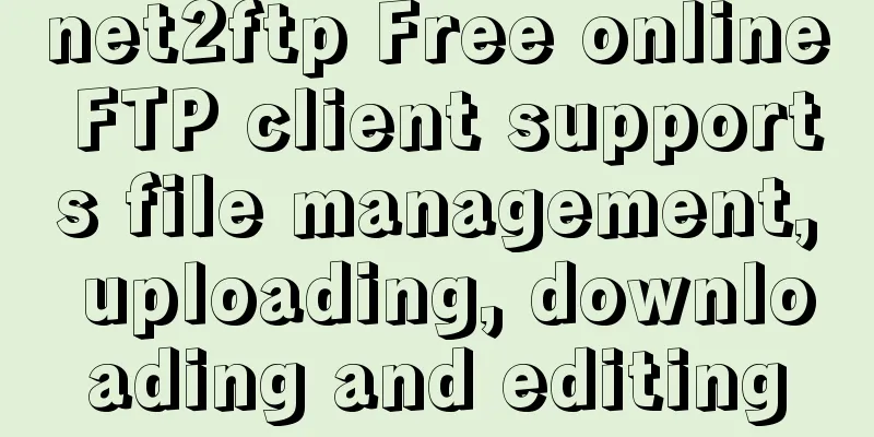 net2ftp Free online FTP client supports file management, uploading, downloading and editing